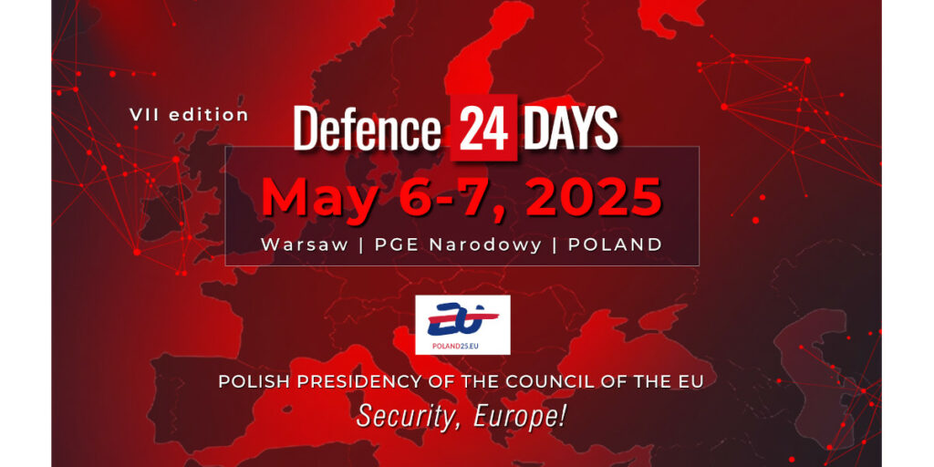 Plakat promujący VII edycję wydarzenia Defence24 Days, które odbyło się w dniach 6-7 maja 2025 roku w Warszawie na PGE Narodowym. W centralnej części plakatu widnieje logo wydarzenia. Na plakacie znajduje się mapa Europy. Całość utrzymana jest w czerwono-pomarańczowej kolorystyce.