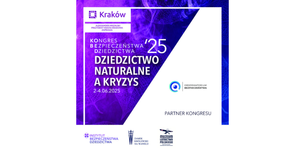 Plakat promujący wydarzenie KOBED'25. W lewym górnym rogu znajduje się logo i napis "Kraków". Poniżej widnieje tekst: Kongres Bezpieczeństwa Dziedzictwa '25 Dziedzictwo naturalne a kryzys 2-4.06.2025". Po prawej stronie jest logo z napisem "Obserwatorium Bezpieczeństwa. Na dole plakatu znajdują się logotypy trzech instytucji: Instytut Bezpieczeństwa Dziedzictwa, Zamek Królewski na Wawelu, Muzeum Lotnictwa Polskiego. Po prawej stronie widnieje napis: Partner Kongresu". Tło plakatu jest w odcieniach niebieskiego z białymi elementami.